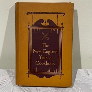 Vintage The New England Yankee Cookbook copyright 1939 Printed in USA